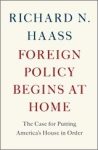 Foreign Policy Begins at Home
Rechard N. Haass