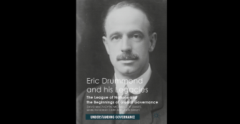 'Eric Drummond and his Legacies: The League of Nations and the Beginnings of Global Governance' by David Macfadyen, Michael DV Davies, Marilyn Norah Carr and John Burley.