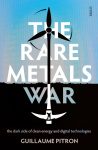 Book cover: The Rare Metals War by Guillaume Pitron.