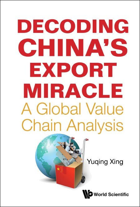 Cover: Decoding China's Export Miracle: A Global Value Chain Analysis.