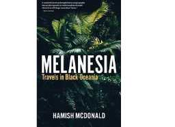 Melanesia: Travels in Black Oceania