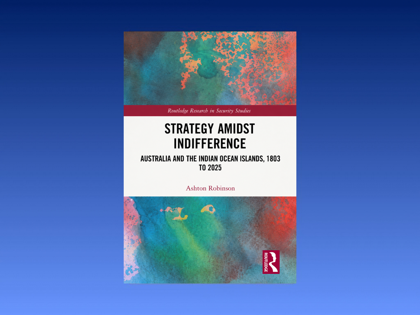 Book Review: Strategy Amidst Indifference. Australia and the Indian Ocean Islands